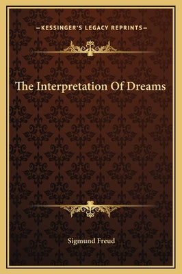 The Interpretation Of Dreams by Freud, Sigmund