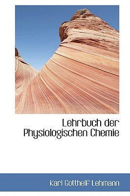 Lehrbuch der Physiologischen Chemie by Lehmann, Karl Gotthelf