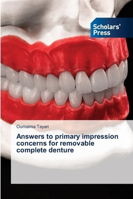 Answers to primary impression concerns for removable complete denture by Tayari, Oumaima