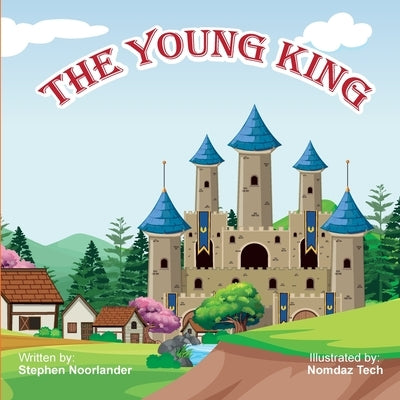 The Young King by Noorlander, Stephen