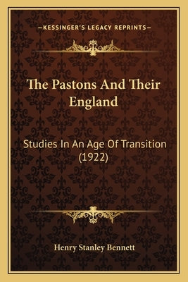 The Pastons And Their England: Studies In An Age Of Transition (1922) by Bennett, Henry Stanley