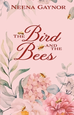 The Bird and the Bees by Gaynor, Neena