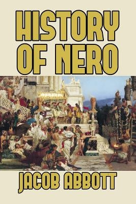 History of Nero by Abbott, Jacob