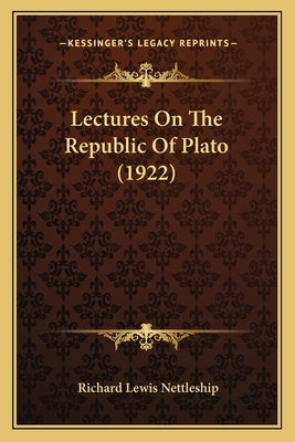 Lectures On The Republic Of Plato (1922) by Nettleship, Richard Lewis