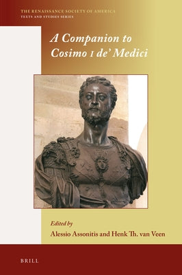 A Companion to Cosimo I De' Medici by Assonitis, Alessio