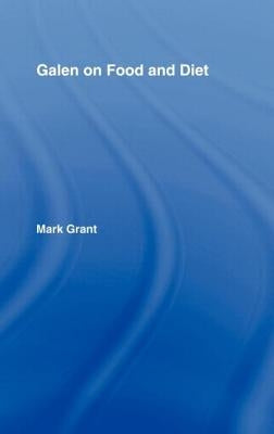 Galen on Food and Diet by Grant, Mark