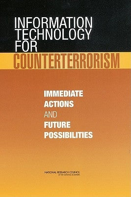 Information Technology for Counterterrorism: Immediate Actions and Future Possibilities by National Research Council