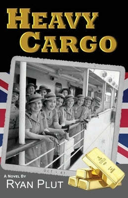 Heavy Cargo by Plut, Ryan G.