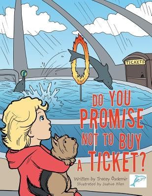 Do You Promise Not to Buy a Ticket? by Ozdemir, Tracey
