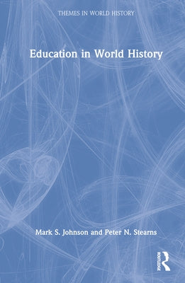 Education in World History by Johnson, Mark S.
