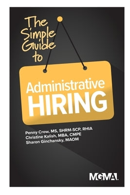 The Simple Guide to Administrative Hiring by Crow, Penny M.