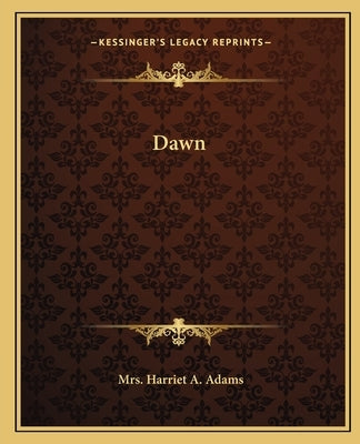 Dawn by Adams, Harriet A.