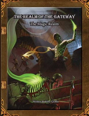 The Realm of the Gateway: The Magic Realm by Griffin, John
