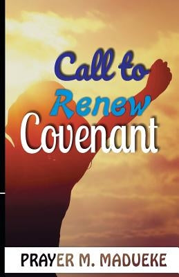 Call to Renew Covenant by Madueke, Prayer M.