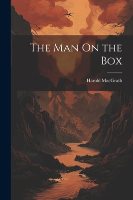 The Man On the Box by Macgrath, Harold