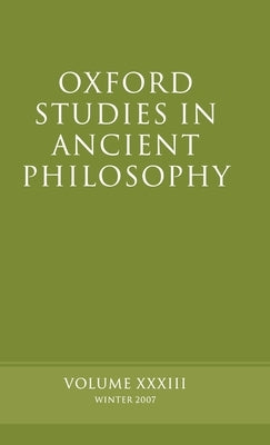 Oxford Studies in Ancient Philosophy: Volume 33 by Sedley, David