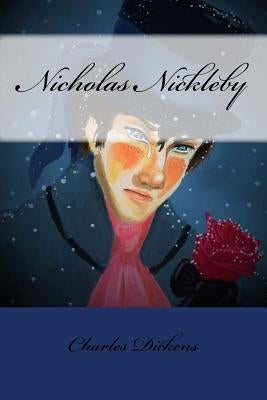 Nicholas Nickleby Charles Dickens by Benitez, Paula