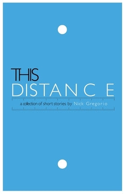This Distance by Gregorio, Nick