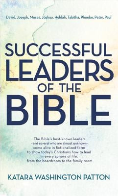 Successful Leaders of the Bible by Washington Patton, Katara
