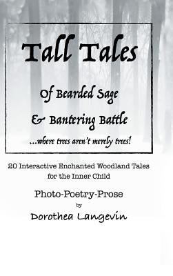 Tall Tales: Tall Tales of Bisonbear & Schnauzerworm and Tall Tales of Bearded Sage & Bantering Battle. by Langevin, Dorothea