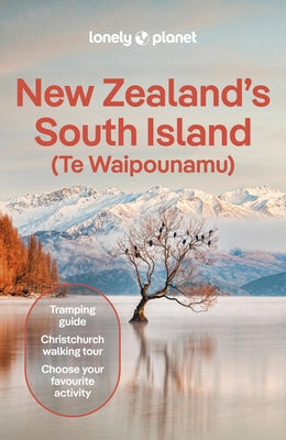 Lonely Planet New Zealand's South Island by Planet, Lonely