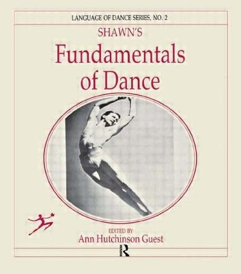 Shawn's Fundamentals of Dance by Guest, Anne Hutchinson