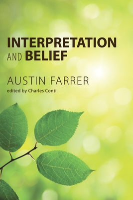 Interpretation and Belief by Farrer, Austin
