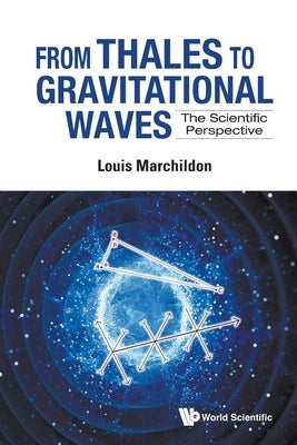 From Thales to Gravitational Waves: The Scientific Perspective by Marchildon, Louis