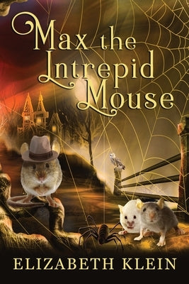Max, the Intrepid Mouse by Klein, Elizabeth