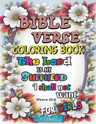 Bible Verse Coloring Book for Girls: teens and women, A Divine Journey through Art and Faith, Psalms, Inspired by Divine Designs, Inspirational Quotes by Franco, Cira