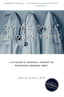 Do We Still Need Doctors? by Lantos, John D.