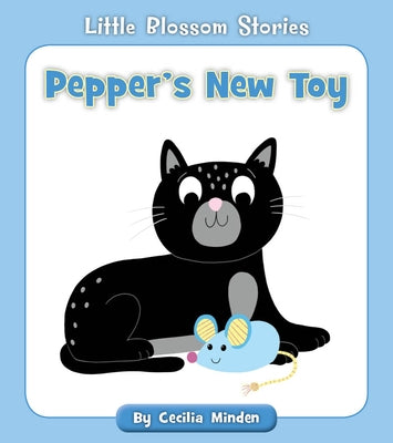 Pepper's New Toy by Minden, Cecilia