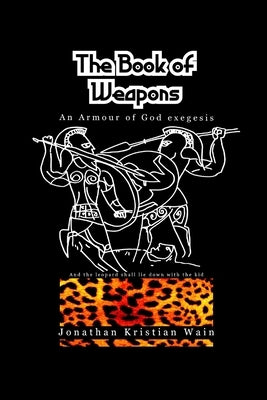 The Book Of Weapons by Wain, Jonathan Kristian