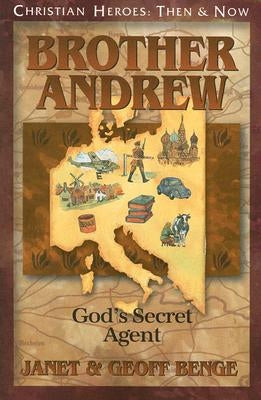 Brother Andrew: God's Secret Agent by Benge, Janet