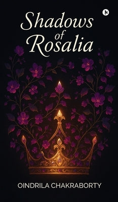 Shadows of Rosalia by Oindrila Chakraborty