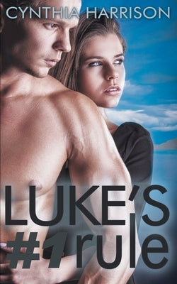 Luke's #1 Rule by Harrison, Cynthia