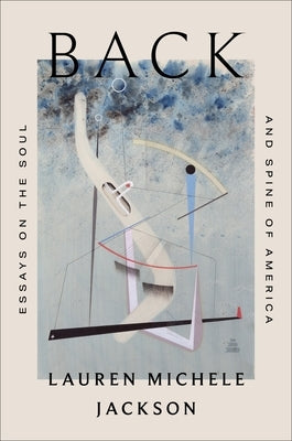 Back: Essays on the Soul and Spine of America by Jackson, Lauren Michele