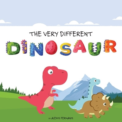 The Very Different Dinosaur by Fermanis, Alexis