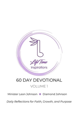 Lifetime Inspirations 60-Day Devotional Volume 1 by Johnson, Minister Leon