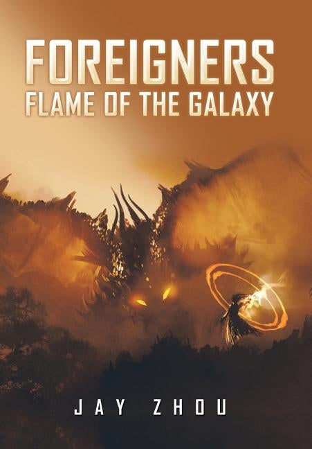 Foreigners: Flame of the Galaxy by Zhou, Jay