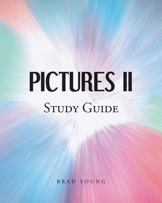 PICTURES II Study Guide by Young, Brad