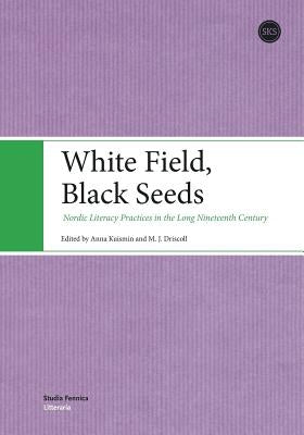 White Field, Black Seeds by Kuismin, Anna