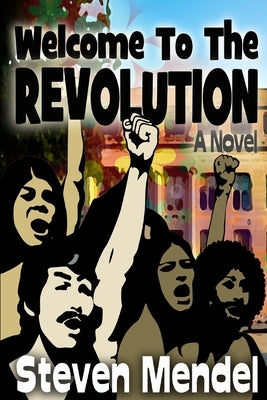 Welcome to the Revolution by Mendel, Steven