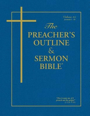 The Preacher's Outline & Sermon Bible - Vol. 25: Jeremiah (1-29): King James Version by Worldwide, Leadership Ministries