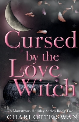 Cursed by the Love Witch by Swan, Charlotte