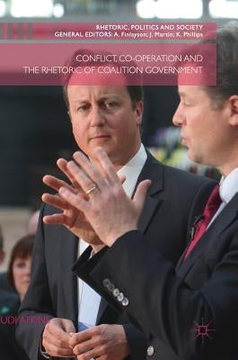 Conflict, Co-Operation and the Rhetoric of Coalition Government by Atkins, Judi