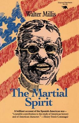 The Martial Spirit by Millis, Walter