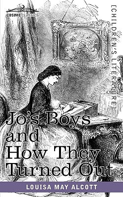 Jo's Boys and How They Turned Out: A Sequel to Little Men by Alcott, Louisa May
