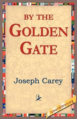 By the Golden Gate by Carey, Joseph