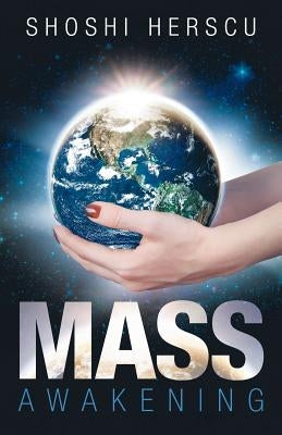Mass Awakening by Herscu, Shoshi